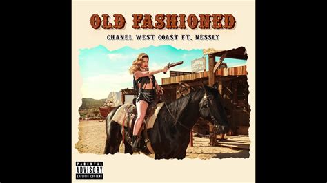 old fashioned lyrics chanel|Old Fashioned lyrics by Chanel West Coast .